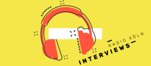 Interviews Radio Köln